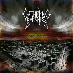 Gathering Darkness : Desolation Gathering Darkness : Desolation